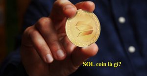 SOL coin là gì? Thông tin chi tiết về dự án Solana (SOL)