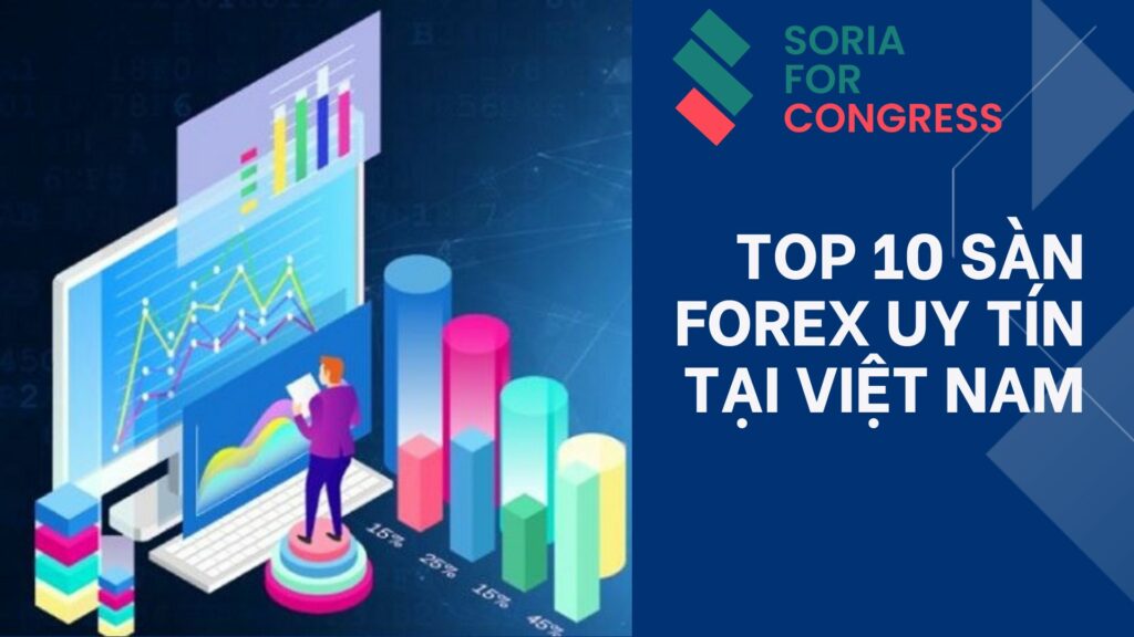 Top 10 sàn Forex uy tín & tốt nhất tại Việt Nam hiện nay